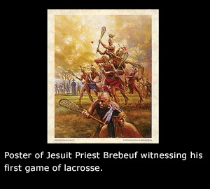 Jesuit Priest Brebeuf witnessing his first game of lacrosse.