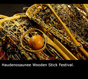 Haudenosaunee Wooden Stick Festival.