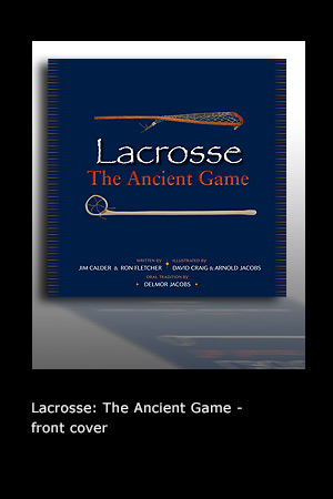 Lacrosse The Ancient Game