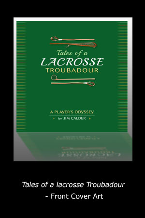 Tales of a Lacrosse Troubadour - Cover Art