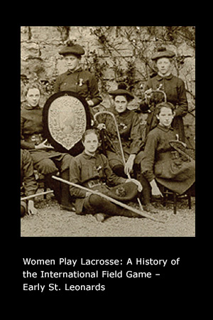 Women Play Lacrosse: A History of the International Field Game page 22