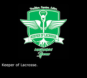 Keeper of Lacrosse.