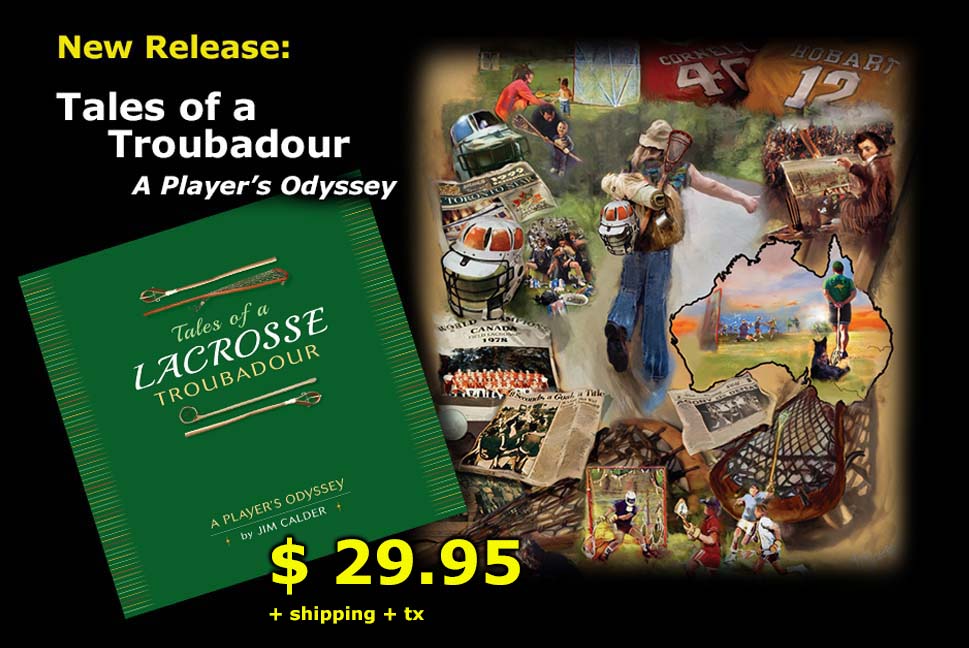 Tales of a Lacrosse Troubadour – A Player’s Odyssey Hardcover Book